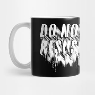 Do Not Resuscitate † Nihilist Humor Design Mug